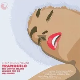 Cover of Chica Discos Present Tranquilo - The Winter Island Lounge Mix